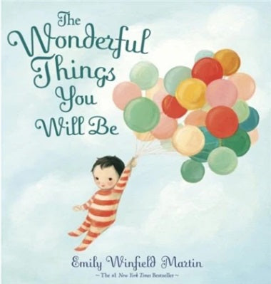 The Wonderful Things You Will Be: A Growing-up Poem